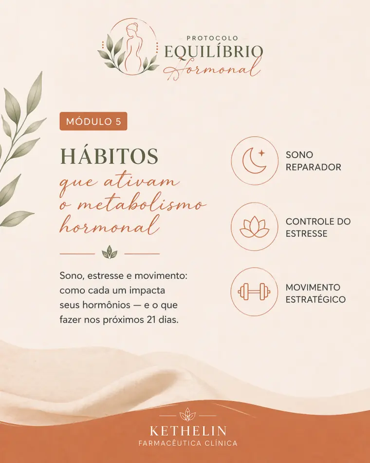 Módulo 5 — Hábitos que ativam o metabolismo hormonal