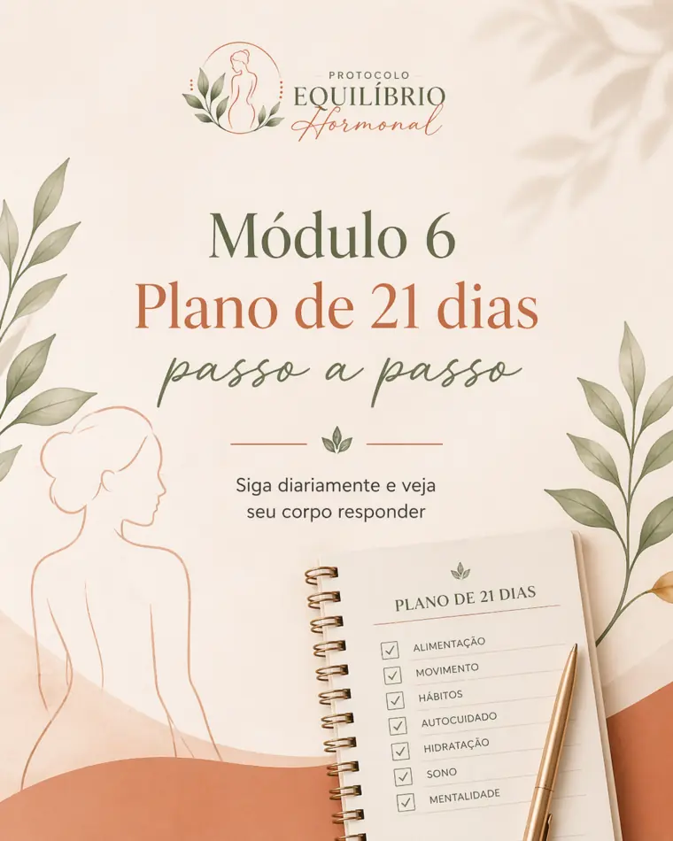 Módulo 6 — Plano de 21 dias